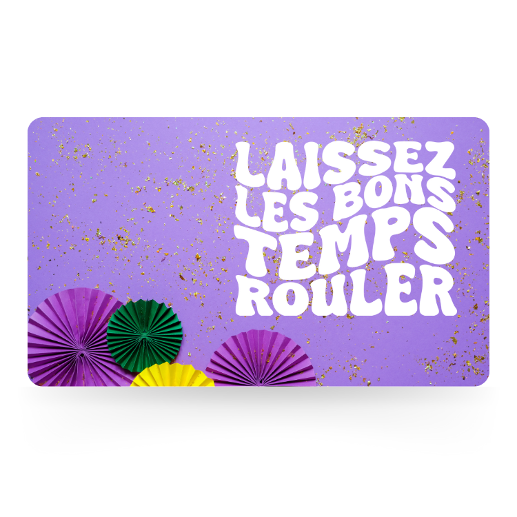 Mardi Gras gift card with "Laissez Les Bons Temps Roulers" in white bubble letters over a purple background with gold glitter and paper fans.
