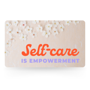 Spring-themed gift card with white cherry blossoms and the text "Self-care is Empowerment" in orange and purple.